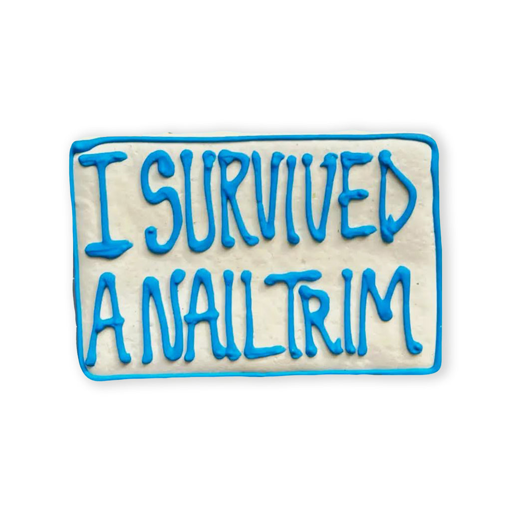 I Survived a Nail Trim Dog Cookie