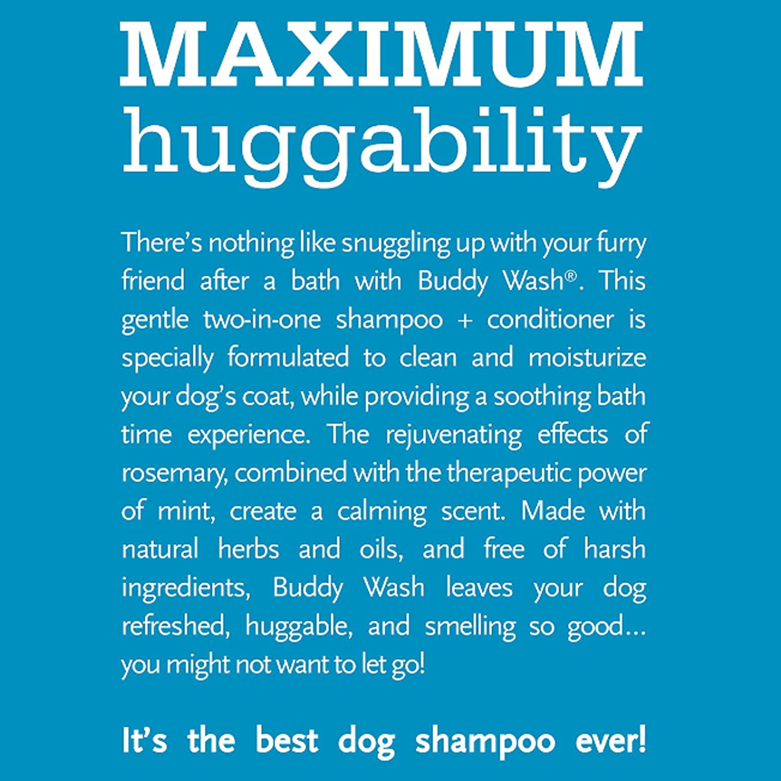 Buddy Wash Rosemary & Mint 2in1 Shampoo and Conditioner 16 fl oz for dogs Fresh and Clean Coat Softener Description Specially Formulated to Clean and Moisturize dogs coat and creates soothing bath experience and calming scent Refreshing feeling maximum huggability 