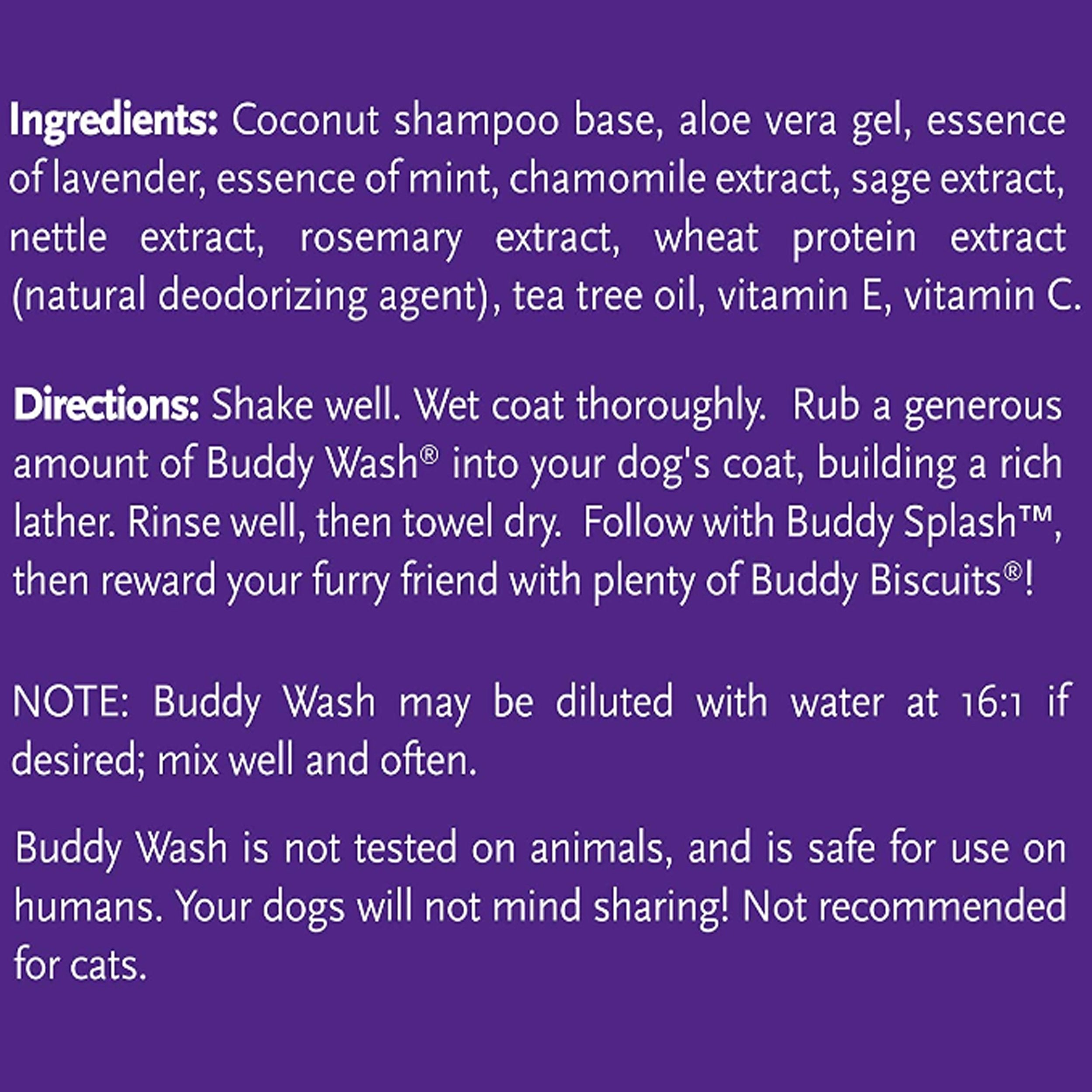 Buddy Wash Lavender & Mint 2in1 Shampoo and Conditioner 16 fl oz for dogs Fresh and Clean Coat Softener  Description Specially Formulated to Clean and Moisturize dogs coat and creates soothingbath experience and calming scent Ingredients and directions 