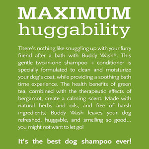 Buddy Wash Relaxing Bergamot 2in1 Shampoo and Conditioner 16 fl oz for dogs Fresh and Clean Coat Softener Description Specially Formulated to Clean and Moisturize dogs coat and creates soothing bath experience and calming scent